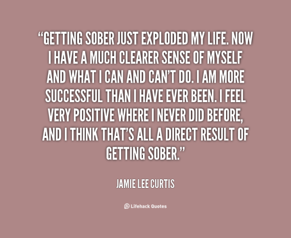 quote-Jamie-Lee-Curtis-getting-sober-just-exploded-my-life-now-77131
